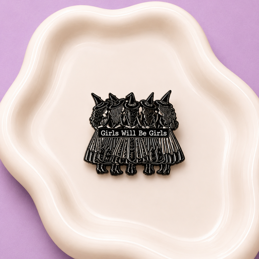 Girls Will Be Girls Pin